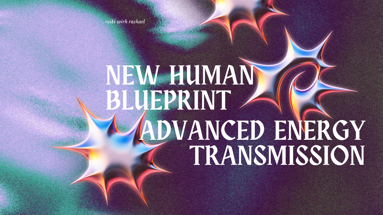 New Human Blueprint Advanced Energy Transmission
