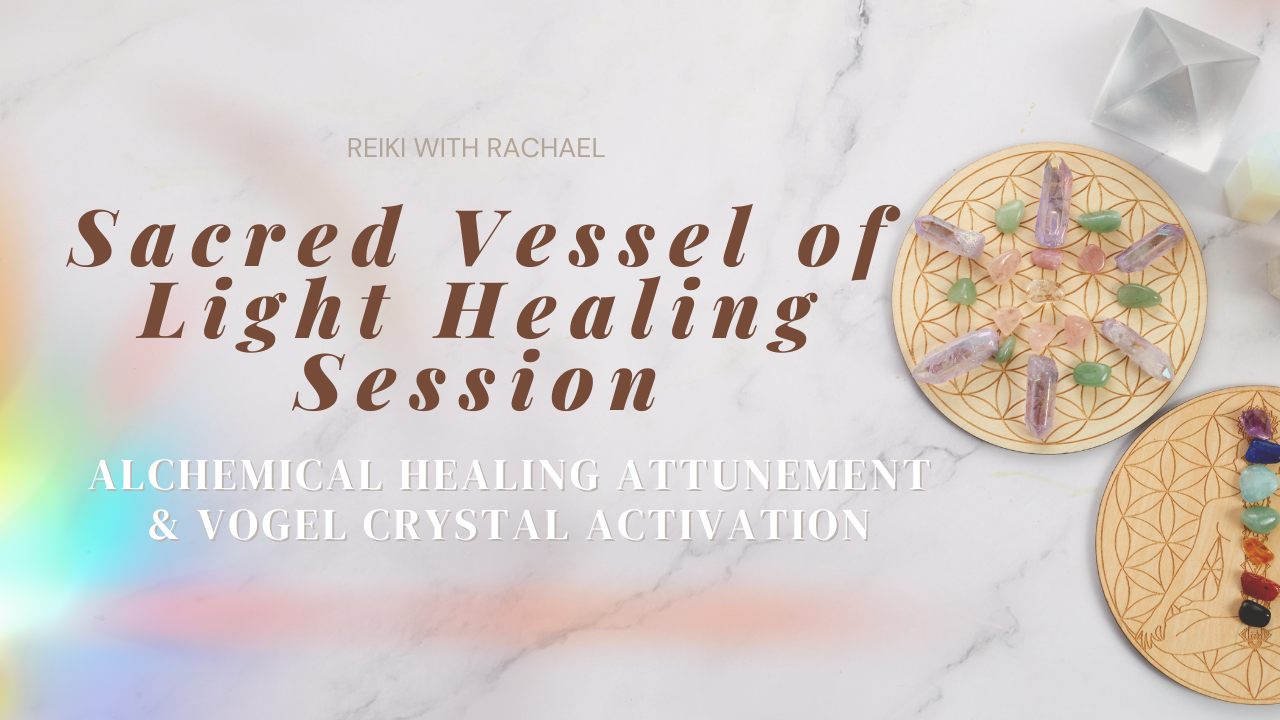 Sacred Vessel of Light: Alchemical Healing Attunement & Vogel Crystal Activation