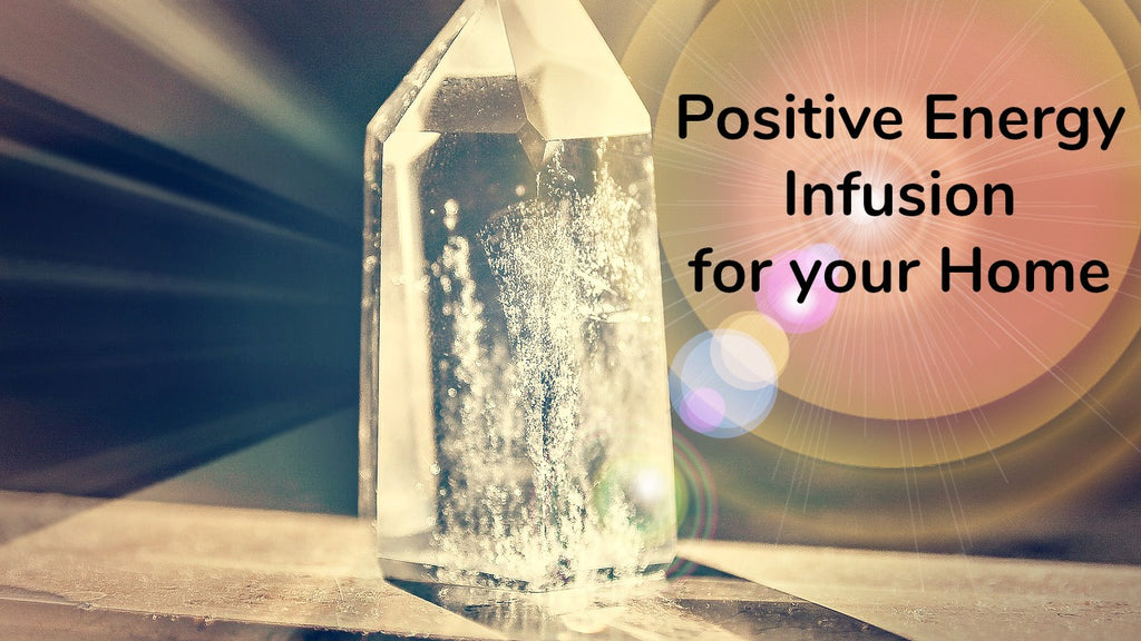 Positive Energy Infusion for your Home [45-minutes]: Space Clearing, Protection, Reiki Infusion