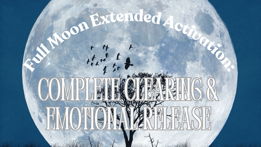 Full Moon Extended Activation: Complete Clearing & Emotional Release