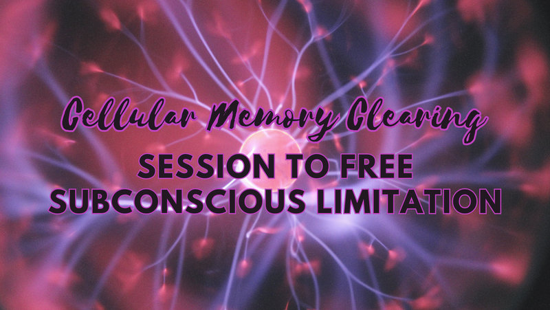 Cellular Memory Clearing Session to Free Subconscious Limitation