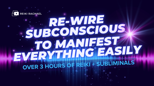 Reiki Subliminal Session: Rewire the Subconscious to Manifest Your Dream Life