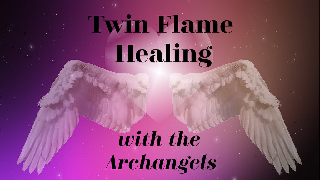 Twin Flame Healing with the Archangels [Channeled Energy MP3]