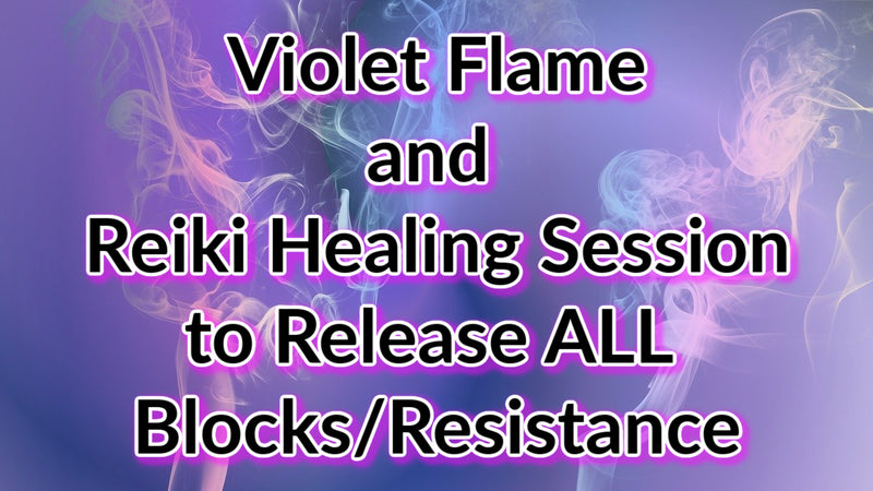 Release ALL Blocks with Violet Flame and Reiki Healing Session [45 min MP3]